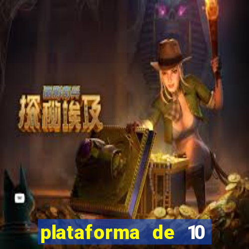 plataforma de 10 reais tigre